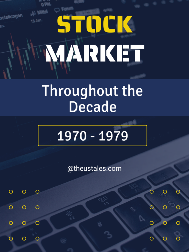 Stock Market – Throughout The Decade – 70’s