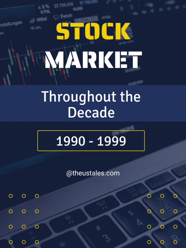 Stock Market – Throughout The Decade – 90’s