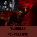 Tumbbad Re-Released: A Grand Return to Theatres