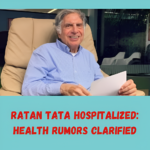 Ratan Tata Hospitalized Amid Health Rumors, Issues Clarification