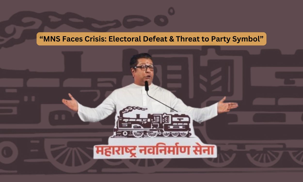 MNS Faces Crisis Electoral Defeat & Threat to Party Symbol