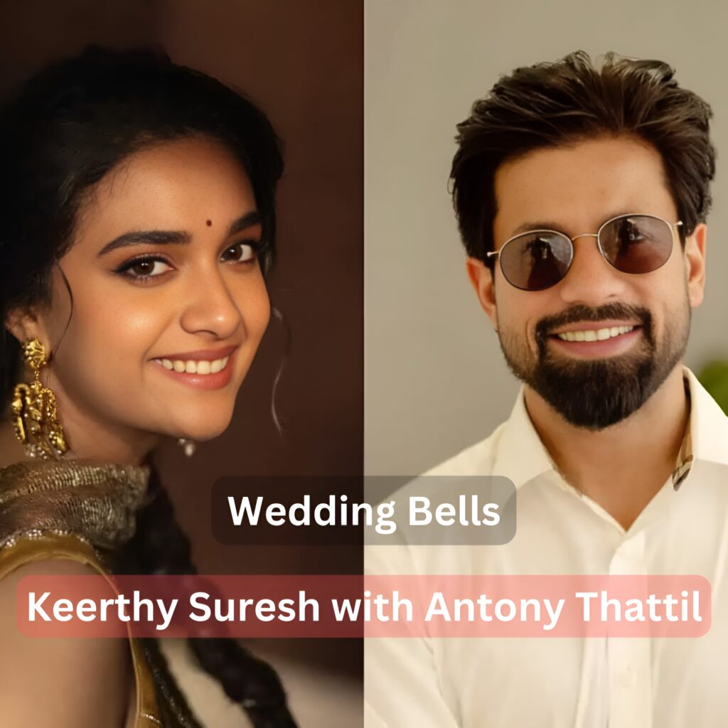 Keerthy Suresh Is Marrying Antony Thattil