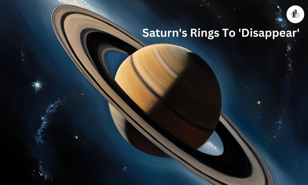 Saturn 's Rings To 'Disappear'