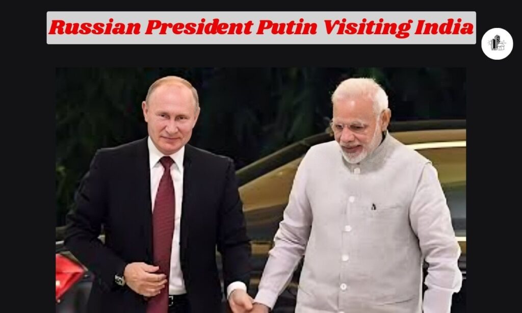 Russian President Putin Visiting India