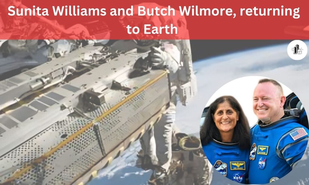 Sunita Williams and Butch Wilmore, Returning to Earth