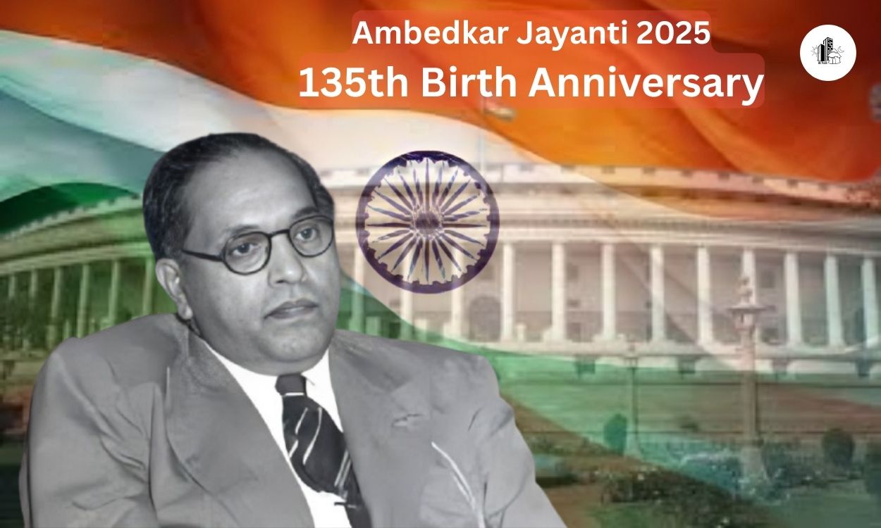 Ambedkar Jayanti 2025 135th Birth Anniversary