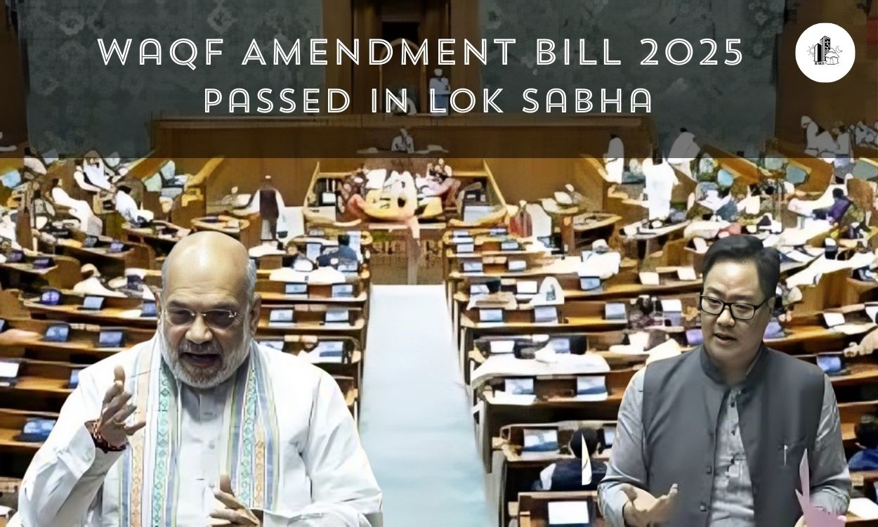 Waqf Amendment Bill 2025, passed in Lok Sabha
