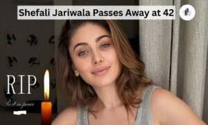 Shefali Jariwala Passes Away at 42: A Star We’ll Never Forget