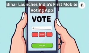 Voting Made Easy: Bihar’s Mobile App Revolution