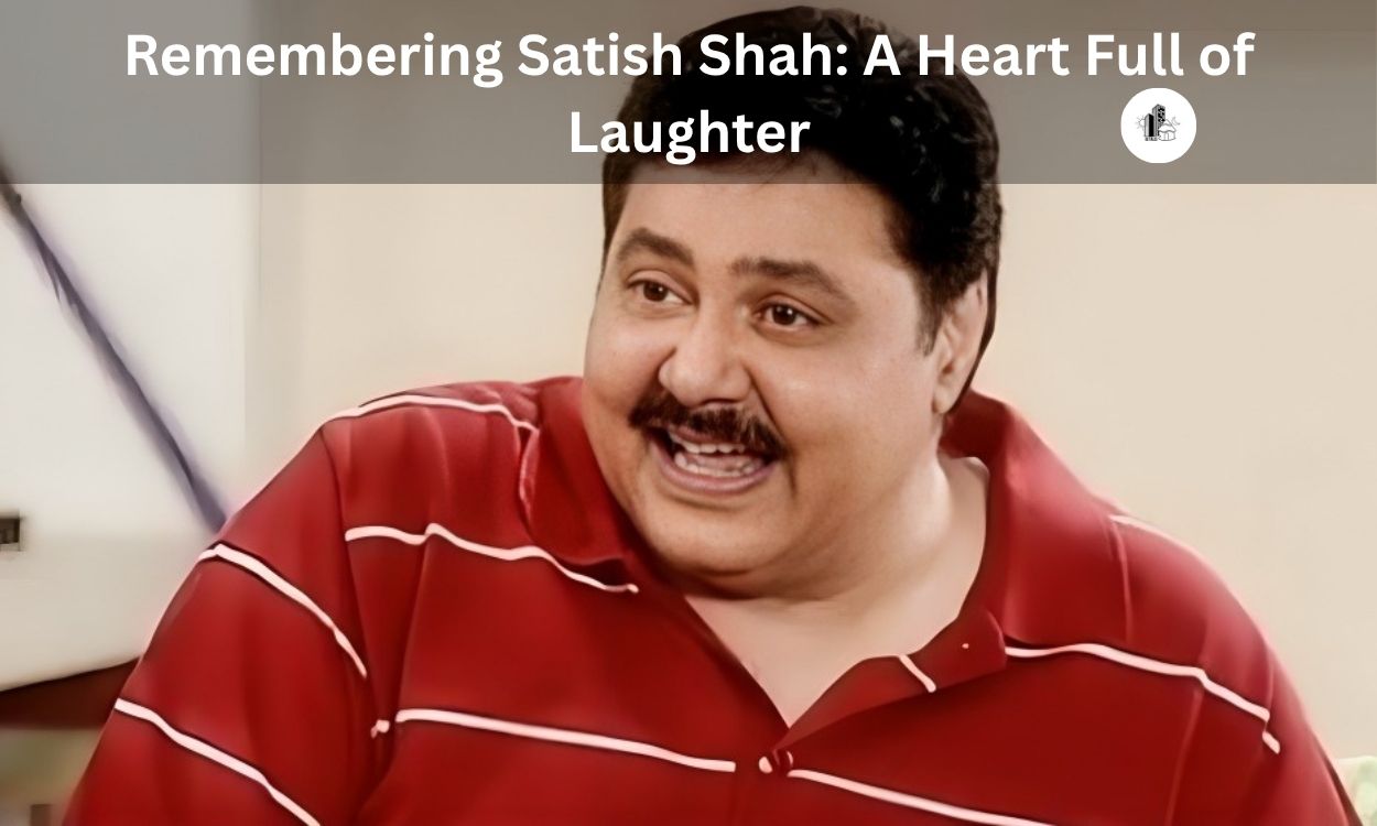 Remembering Satish Shah A Heart Full of Laughter